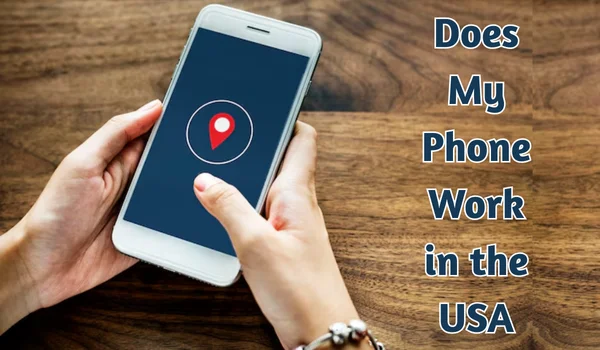 Does My Phone Work in the USA