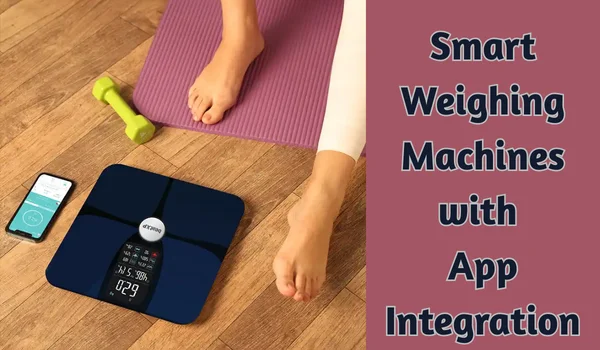 Smart Weighing Machines with App